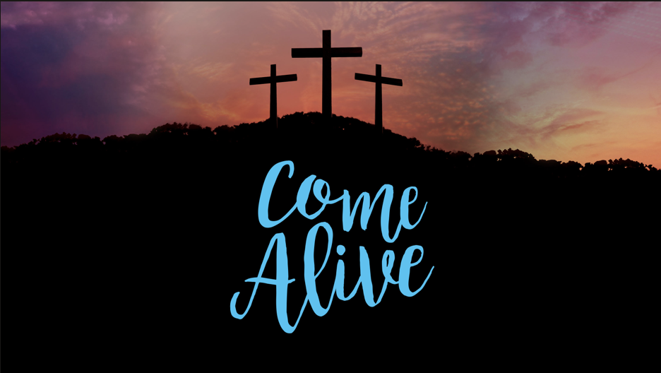 Come Alive: Resurrection Sunday by Lance Steeves